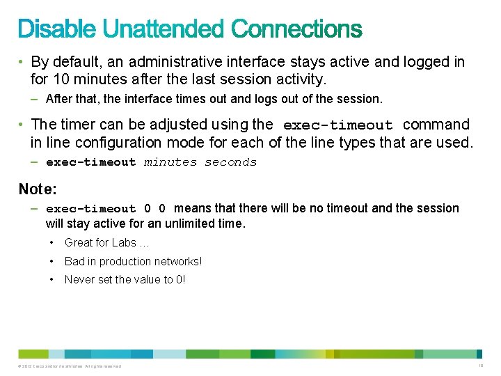 • By default, an administrative interface stays active and logged in for 10 • By default, an administrative interface stays active and logged in for 10
