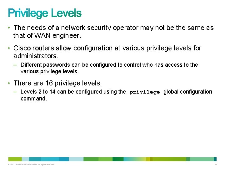 • The needs of a network security operator may not be the same • The needs of a network security operator may not be the same