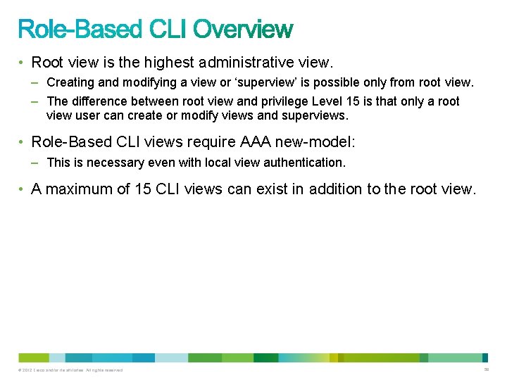 • Root view is the highest administrative view. – Creating and modifying a • Root view is the highest administrative view. – Creating and modifying a