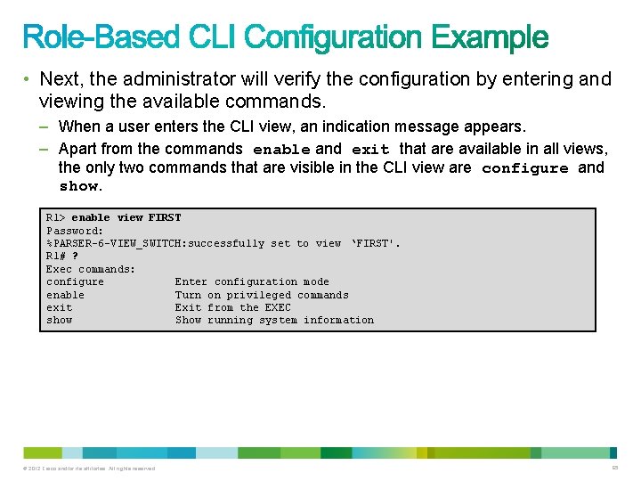 • Next, the administrator will verify the configuration by entering and viewing the • Next, the administrator will verify the configuration by entering and viewing the