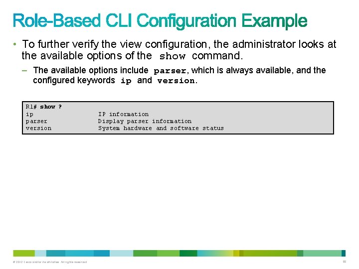 • To further verify the view configuration, the administrator looks at the available • To further verify the view configuration, the administrator looks at the available