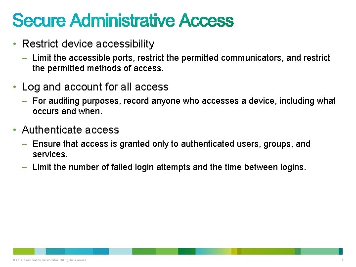 • Restrict device accessibility – Limit the accessible ports, restrict the permitted communicators, • Restrict device accessibility – Limit the accessible ports, restrict the permitted communicators,