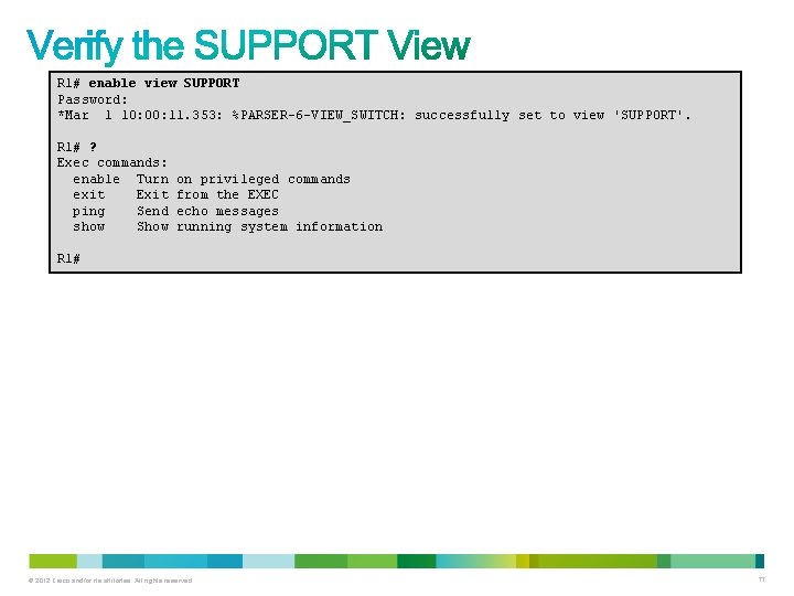 R 1# enable view SUPPORT Password: *Mar 1 10: 00: 11. 353: %PARSER-6 -VIEW_SWITCH: R 1# enable view SUPPORT Password: *Mar 1 10: 00: 11. 353: %PARSER-6 -VIEW_SWITCH: