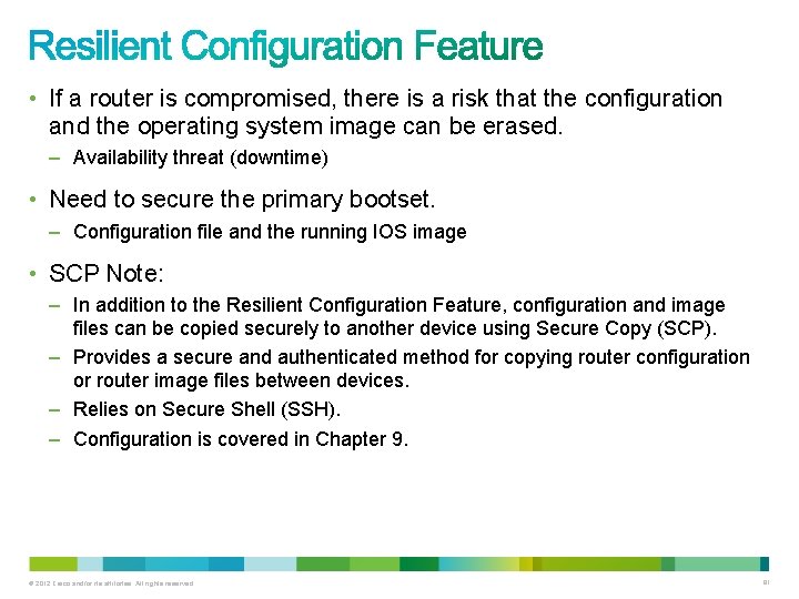 • If a router is compromised, there is a risk that the configuration • If a router is compromised, there is a risk that the configuration