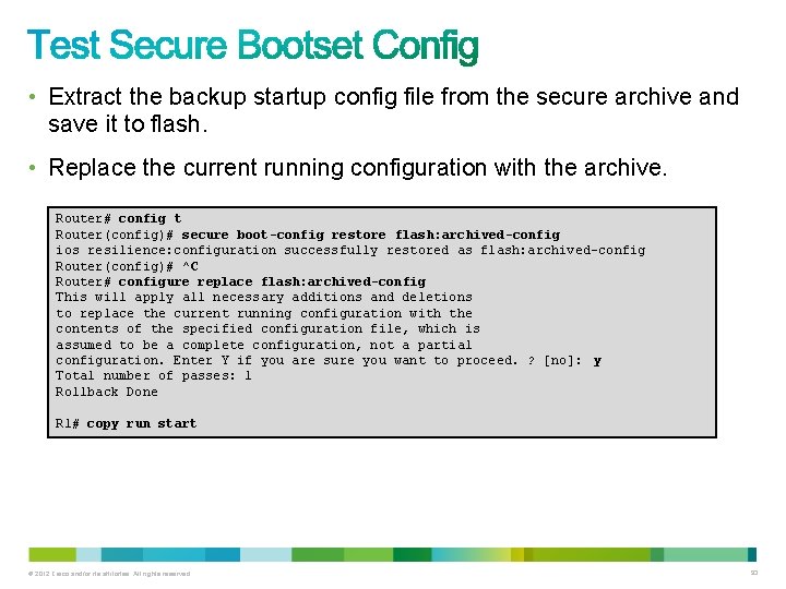 • Extract the backup startup config file from the secure archive and save • Extract the backup startup config file from the secure archive and save