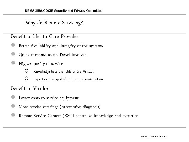 NEMA/JIRA/COCIR Security and Privacy Committee Why do Remote Servicing? Benefit to Health Care Provider