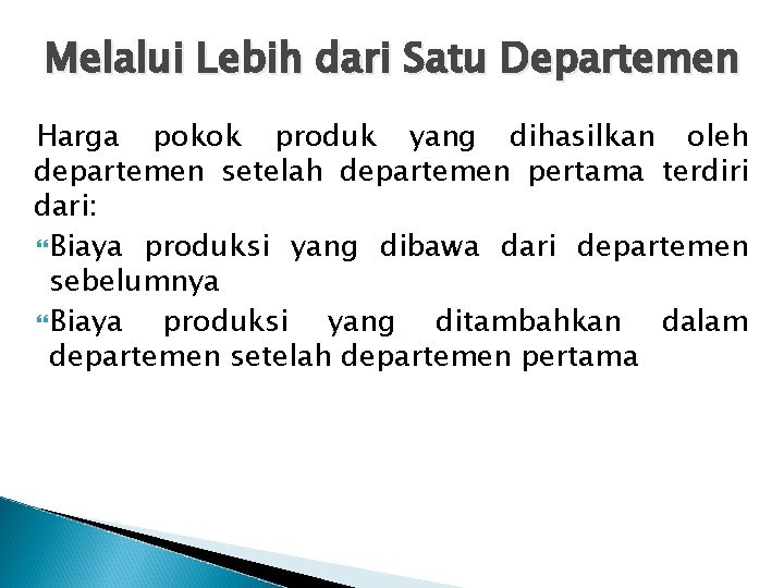 Melalui Lebih dari Satu Departemen Harga pokok produk yang dihasilkan oleh departemen setelah departemen