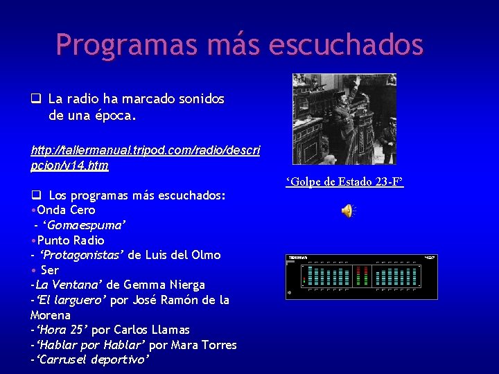 Programas más escuchados q La radio ha marcado sonidos de una época. http: //tallermanual.