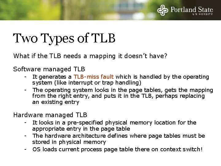 Two Types of TLB What if the TLB needs a mapping it doesn’t have?