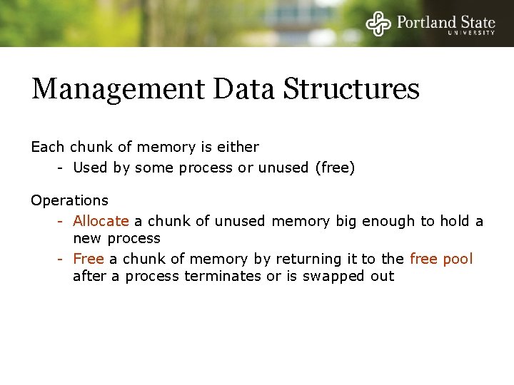 Management Data Structures Each chunk of memory is either - Used by some process