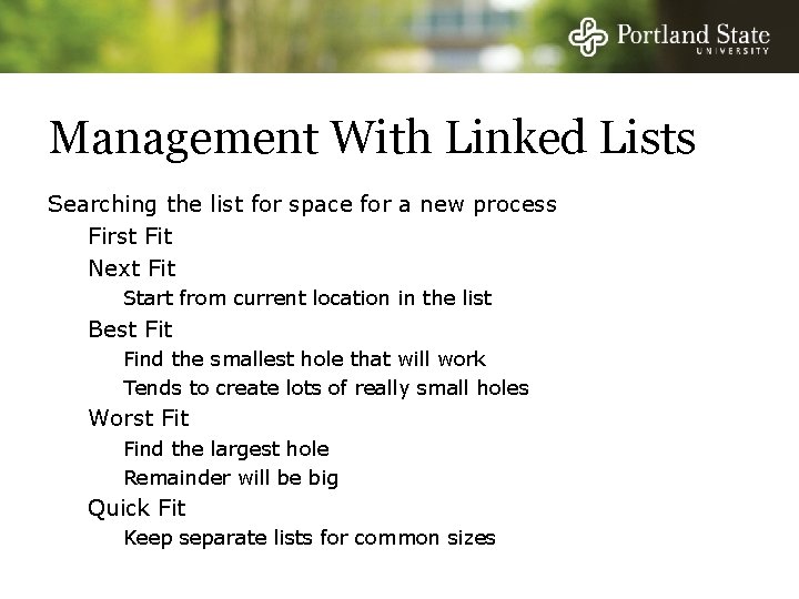 Management With Linked Lists Searching the list for space for a new process First