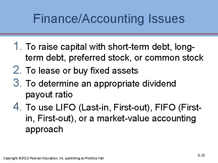 Finance/Accounting Issues 1. To raise capital with short-term debt, longterm debt, preferred stock, or