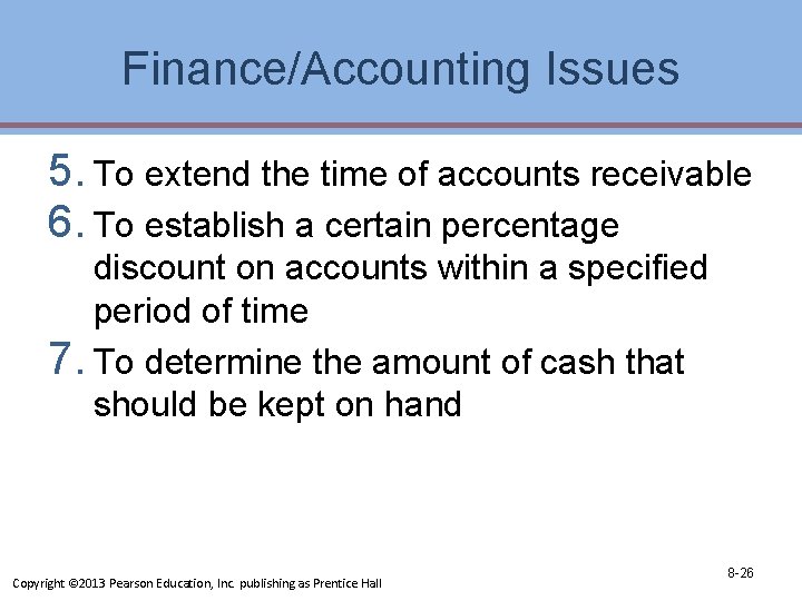 Finance/Accounting Issues 5. To extend the time of accounts receivable 6. To establish a