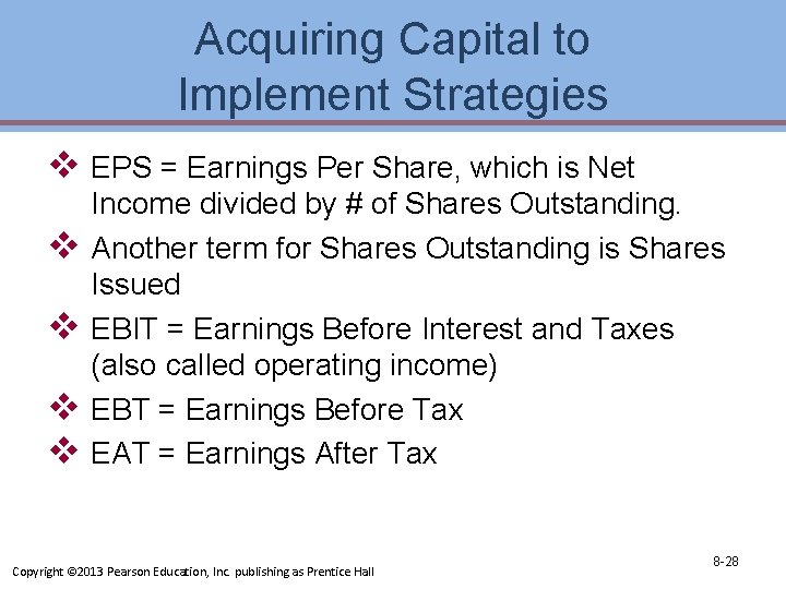 Acquiring Capital to Implement Strategies v EPS = Earnings Per Share, which is Net