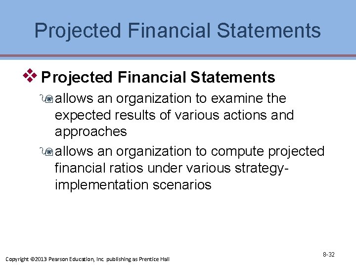 Projected Financial Statements v Projected Financial Statements 9 allows an organization to examine the