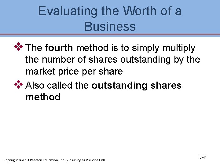 Evaluating the Worth of a Business v The fourth method is to simply multiply