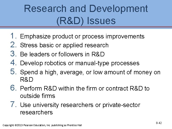 Research and Development (R&D) Issues 1. 2. 3. 4. 5. 6. 7. Emphasize product