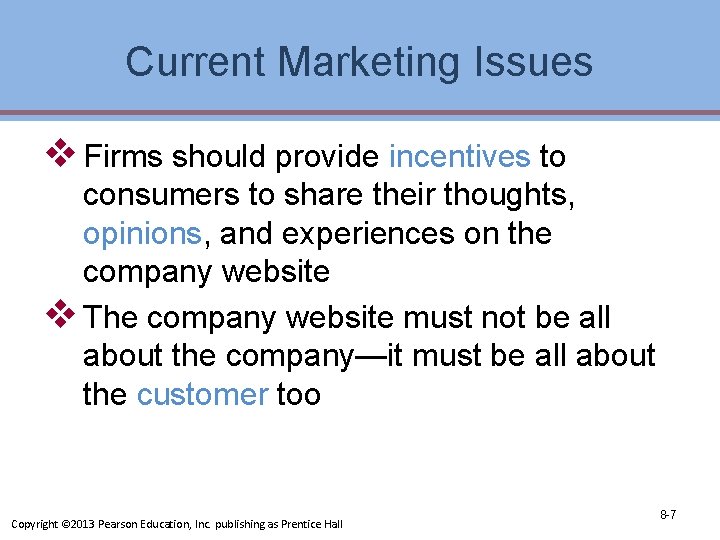 Current Marketing Issues v Firms should provide incentives to consumers to share their thoughts,