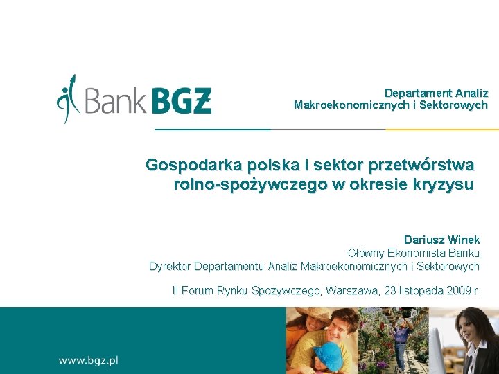 Departament Analiz Makroekonomicznych i Sektorowych Gospodarka polska i sektor przetwórstwa rolno-spożywczego w okresie kryzysu