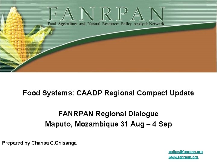 Food Systems: CAADP Regional Compact Update FANRPAN Regional Dialogue Maputo, Mozambique 31 Aug –