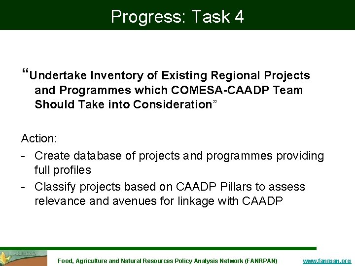 Progress: Task 4 “Undertake Inventory of Existing Regional Projects and Programmes which COMESA-CAADP Team