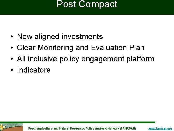 Post Compact • • New aligned investments Clear Monitoring and Evaluation Plan All inclusive