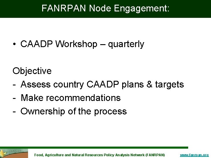FANRPAN Node Engagement: • CAADP Workshop – quarterly Objective - Assess country CAADP plans