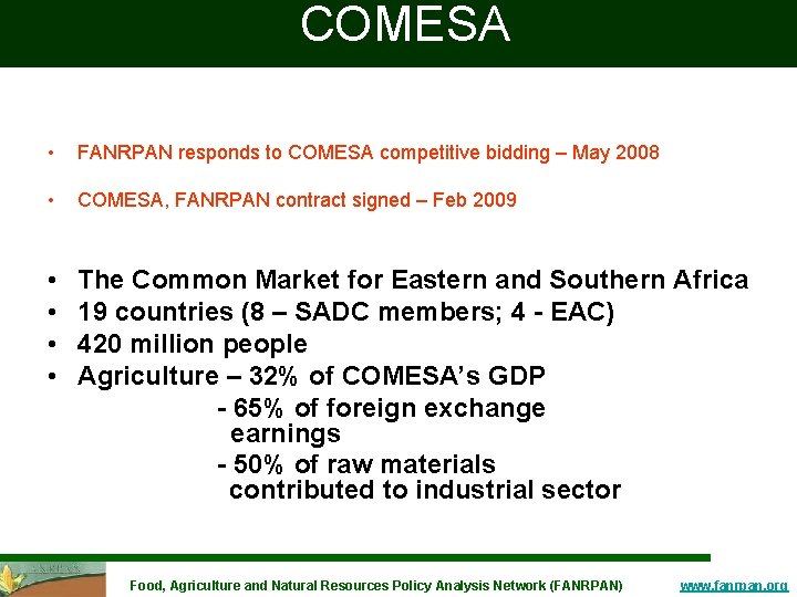 COMESA • FANRPAN responds to COMESA competitive bidding – May 2008 • COMESA, FANRPAN