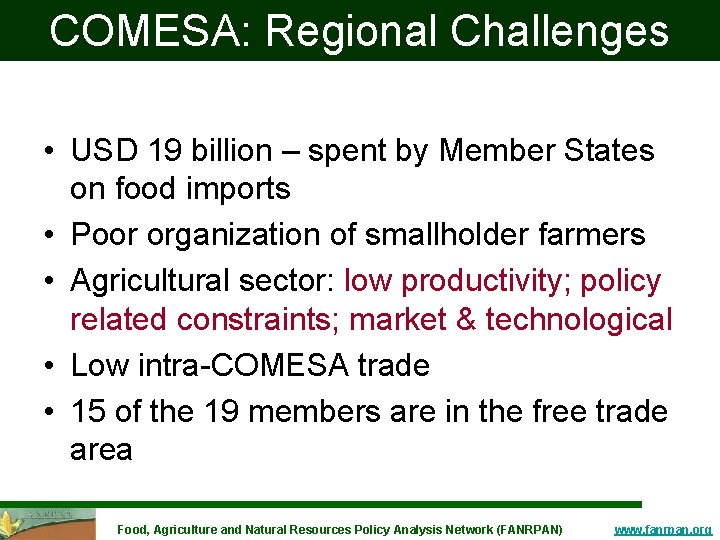 COMESA: Regional Challenges • USD 19 billion – spent by Member States on food