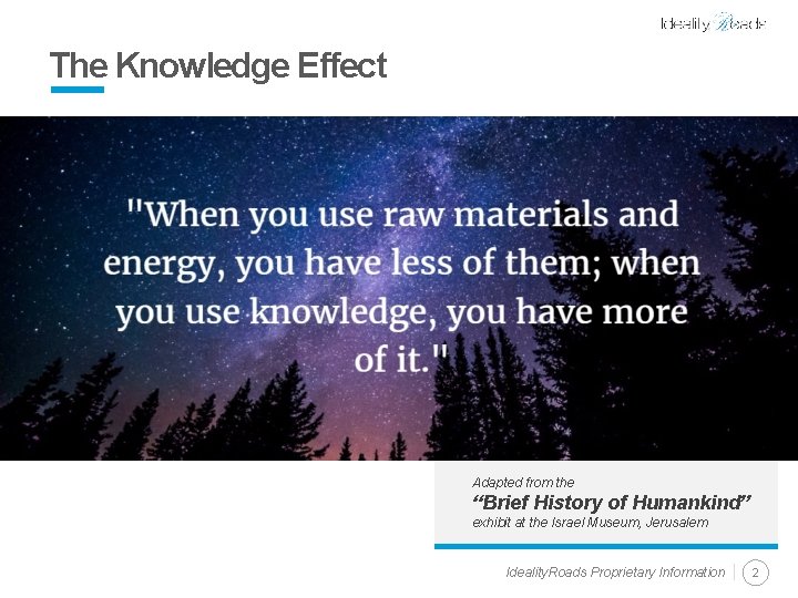 The Knowledge Effect Adapted from the “Brief History of Humankind” exhibit at the Israel