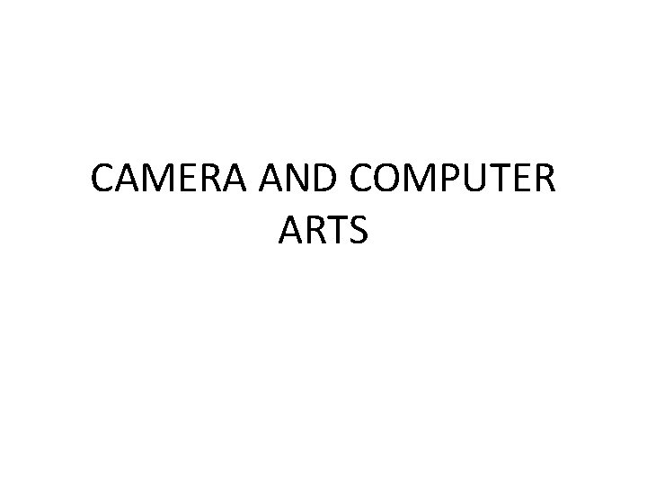 CAMERA AND COMPUTER ARTS 