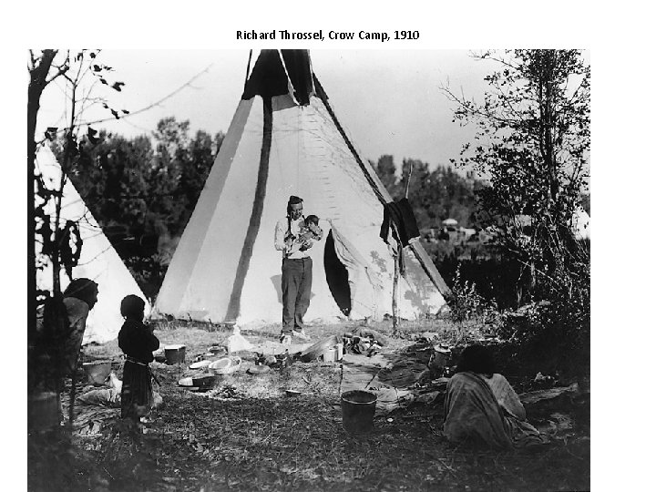 Richard Throssel, Crow Camp, 1910 