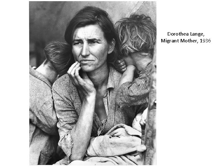 Dorothea Lange, Migrant Mother, 1936 