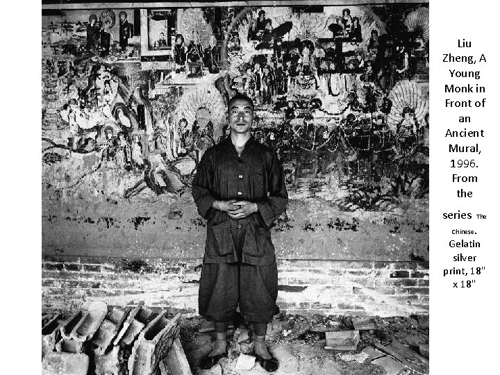 Liu Zheng, A Young Monk in Front of an Ancient Mural, 1996. From the