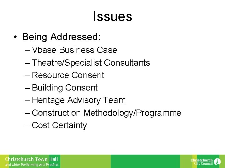 Issues • Being Addressed: – Vbase Business Case – Theatre/Specialist Consultants – Resource Consent