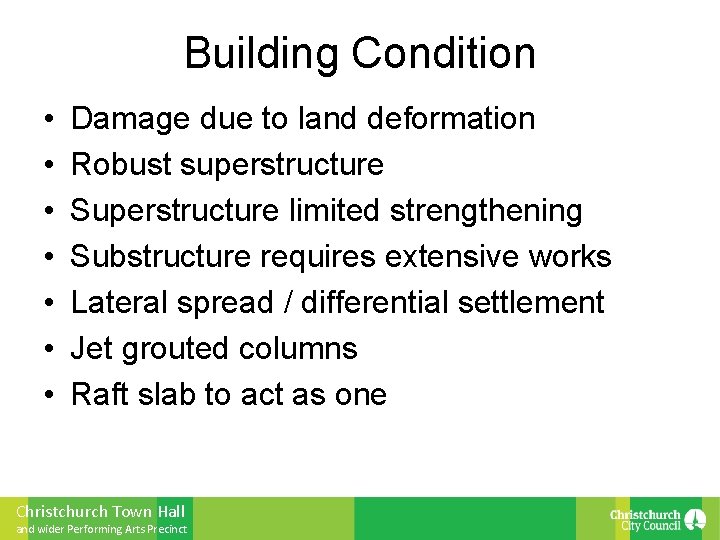 Building Condition • • Damage due to land deformation Robust superstructure Superstructure limited strengthening