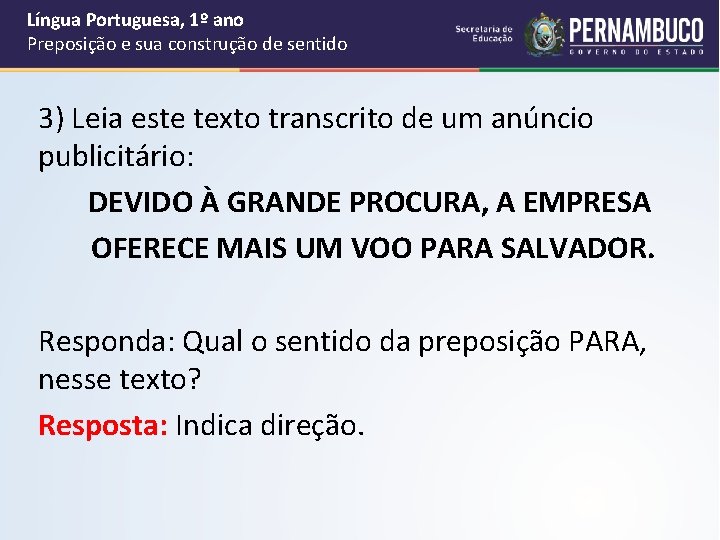 Língua Portuguesa, 1º ano Preposição e sua construção de sentido 3) Leia este texto Língua Portuguesa, 1º ano Preposição e sua construção de sentido 3) Leia este texto