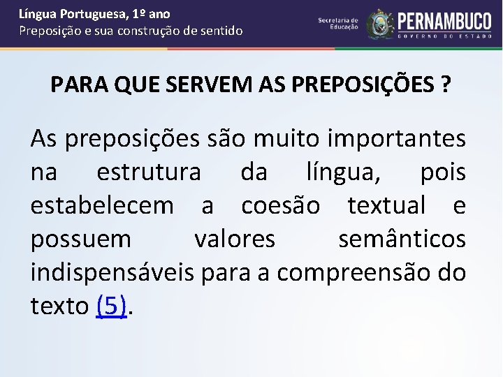 Língua Portuguesa, 1º ano Preposição e sua construção de sentido PARA QUE SERVEM AS Língua Portuguesa, 1º ano Preposição e sua construção de sentido PARA QUE SERVEM AS