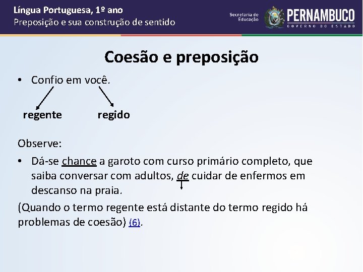 Língua Portuguesa, 1º ano Preposição e sua construção de sentido Coesão e preposição • Língua Portuguesa, 1º ano Preposição e sua construção de sentido Coesão e preposição •