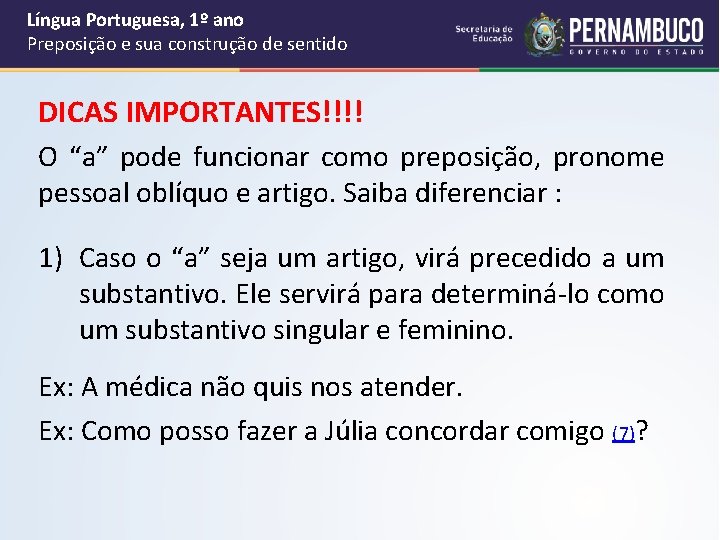 Língua Portuguesa, 1º ano Preposição e sua construção de sentido DICAS IMPORTANTES!!!! O “a” Língua Portuguesa, 1º ano Preposição e sua construção de sentido DICAS IMPORTANTES!!!! O “a”