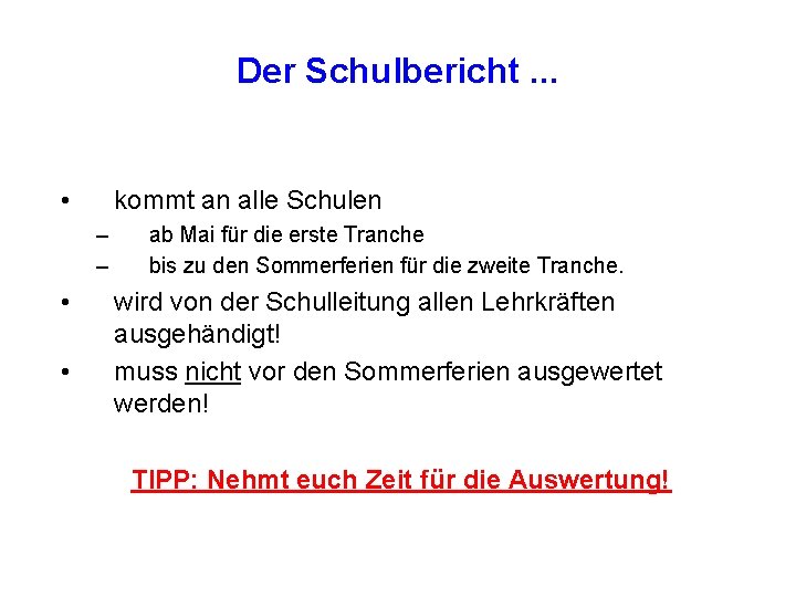 Der Schulbericht. . . • kommt an alle Schulen – – • • ab