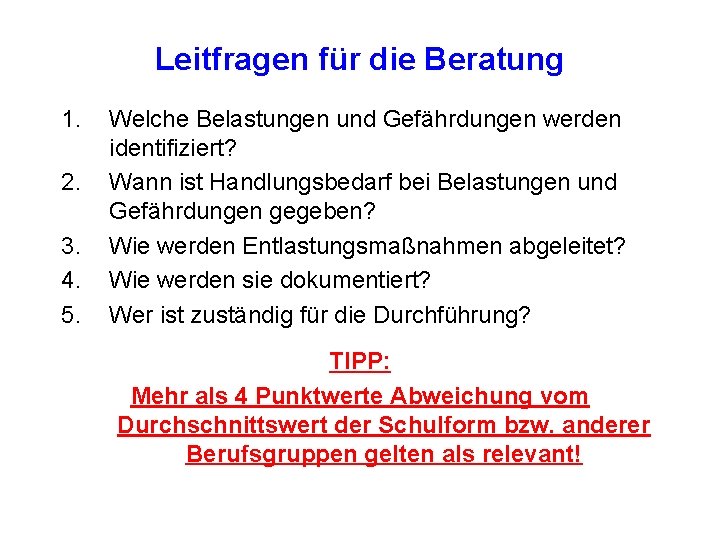 Leitfragen für die Beratung 1. 2. 3. 4. 5. Welche Belastungen und Gefährdungen werden