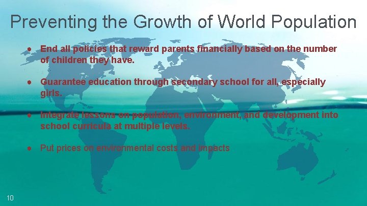 Preventing the Growth of World Population ● End all policies that reward parents financially