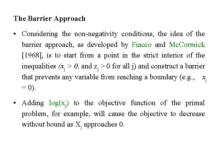 The Barrier Approach • Considering the non-negativity conditions, the idea of the barrier approach,