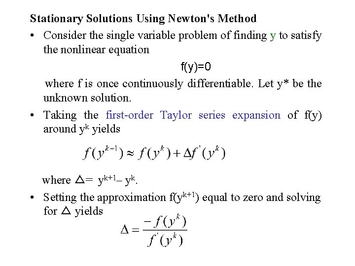 Stationary Solutions Using Newton's Method • Consider the single variable problem of finding y