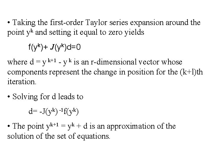  • Taking the first-order Taylor series expansion around the point yk and setting