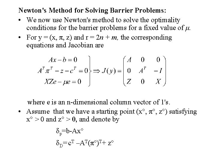 Newton's Method for Solving Barrier Problems: • We now use Newton's method to solve
