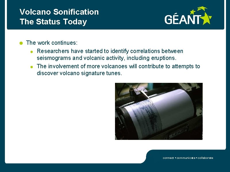 Volcano Sonification The Status Today The work continues: Researchers have started to identify correlations