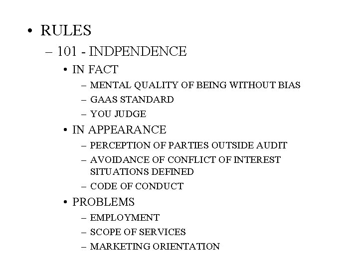  • RULES – 101 - INDPENDENCE • IN FACT – MENTAL QUALITY OF