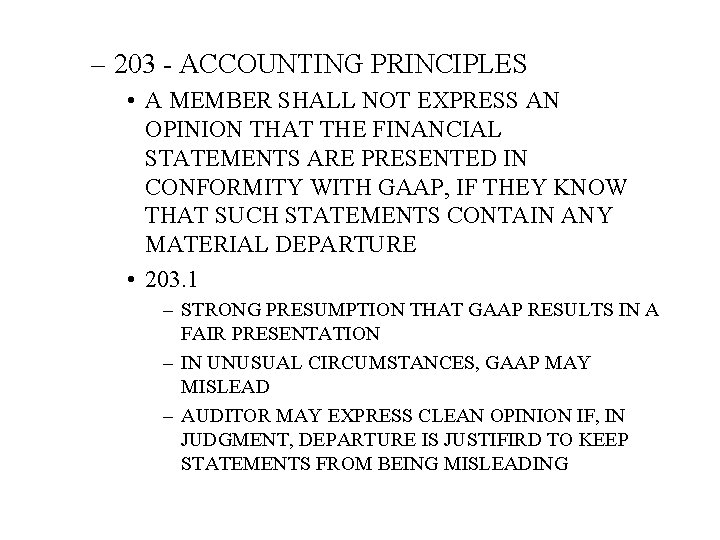 – 203 - ACCOUNTING PRINCIPLES • A MEMBER SHALL NOT EXPRESS AN OPINION THAT